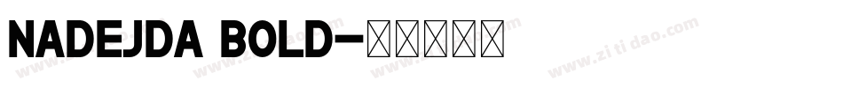 Nadejda Bold字体转换